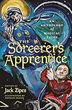 The Sorcerer's Apprentice: An Anthology of Magical Tales by Jack Zipes, Natalie Frank