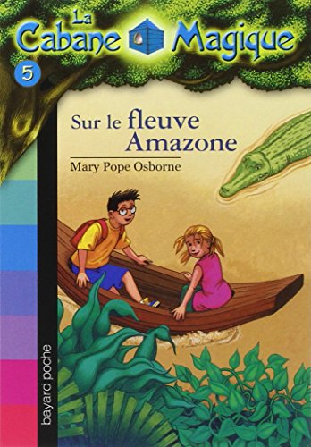 La Cabane Magique, Tome 5 : Sur le fleuve Amazone