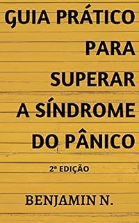 Livro GUIA PRÁTICO PARA SUPERAR A SÍNDROME DO PÂNICO - 2ª EDIÇÃO
