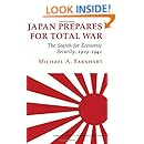 Japan Prepares for Total War: The Search for Economic Security, 1919&ndash;1941 (Cornell Studies in Security Affairs)