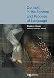 Context in the System and Process of Language, Ruqaiya Hasan J Webster Staff and Hasan, Sonia S., 1904768407