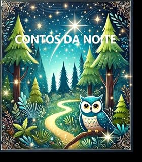 Livro Contos da Noite: O Mistério da Floresta Encantada e A Estrela Cadente e a Corujinha