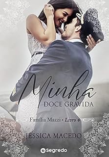 Livro Minha Doce Grávida: Redenção Inesperada (Família Mazzi Livro 4)