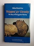 Wrapped for Eternity: The Story of the Egyptian Mummy by