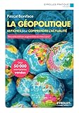 LA GEOPOLITIQUE: 48 FICHES POUR COMPRENDRE L ACTUALITE (EYROLLES) by