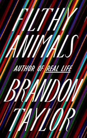 Filthy Animals by Brandon Taylor
