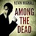 Among the Dead