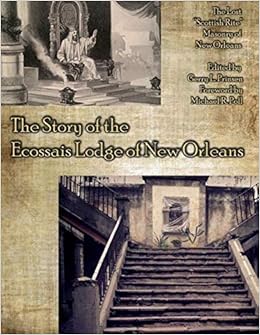 The Story Of The Ecossais Lodge Of New Orleans The Lost