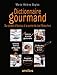 Dictionnaire gourmand : Du canard d'Apicius à la purée de Joël Robuchon by