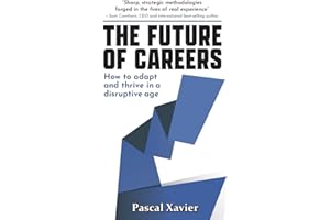 The Future of Careers: How to adapt and thrive in a disruptive age