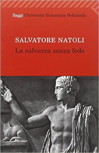 Salvatore Natoli - La salvezza senza fede (2008)