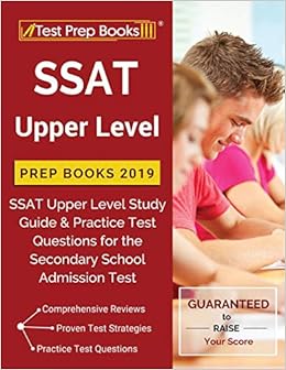 SSAT Upper Level Prep Books 2019: SSAT Upper Level Study Guide & Practice Test Questions for the Secondary School Admission Test SSAT Upper Level Prep Books 2019: SSAT Upper Level Study Guide & Practice Test Questions for the Secondary School Admission Test