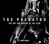 The Predator: The Art and Making of the Film by