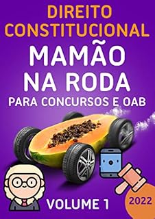 Livro Direito Constitucional Mamão na Roda para Concursos e OAB - Volume 1 - 2022: Flashcards, dicas e técnicas de memorização aplicada.