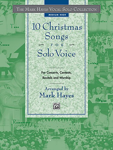 The Mark Hayes Vocal Solo Collection -- 10 Christmas Songs for Solo Voice: For Concerts ...