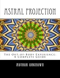 Image de Astral Projection: The Out-of -Body Experience: A Complete Guide