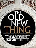 The Old New Thing: Practical Development Throughout the Evolution of Windows