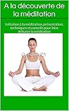Apprendre la méditation: A la découverte de la méditation : initiation à la méditation, présen by C. Harvey