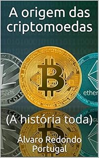 Livro A origem das criptomoedas: (A história toda)
