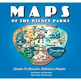 Maps of the Disney Parks: Charting 60 Years from California to Shanghai (Disney Editions Deluxe)