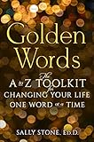 Golden Words: The A to Z Toolkit for Changing Your Life One Word at a Time