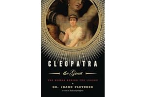 Cleopatra the Great: The Woman Behind the Legend