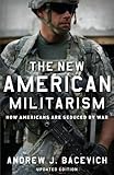 The New American Militarism: How Americans Are Seduced by War