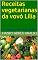 Livro Receitas vegetarianas da vovó Lilia: 1ª. Edição em Português