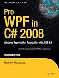 Pro WPF in C# 2008: Windows Presentation Foundation with .NET 3.5 (Books for Professionals by Professionals)