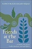 Friends at the Bar: A Quaker Vie... - Nancy Black Sagafi-nejad