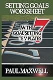 Setting Goals Worksheet with 7 Goal Setting Templates!