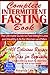 Complete Intermittent Fasting Book: The Ultimate Guide to Fast Weight Loss and Healthy Life for Women and Men - 101 Delicious Recipes - 16 Tips for ... in a Short Time with No Risk to Your Health