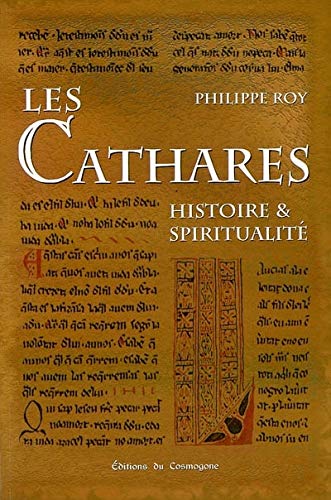 Amazon Fr Les Cathares Histoire Et Spiritualite Roy Philippe Livres