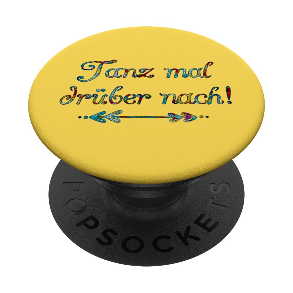 Dance mal über, saying, humour, summer, music, festival PopSockets Swappable PopGrip