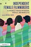 Independent Female Filmmakers by Michele Meek