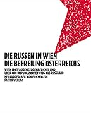 Front cover for the book Die Russen in Wien. Die Befreiung Österreichs. Wien 1945. Augenzeugenberichte by Erich Klein