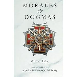Morales & Dogmas: El Verdadero Significado de la Masonería (Spanish Edition)