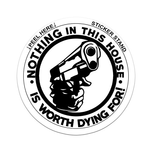Nothing in This House is Worth Dying for! Funny die Cut Vinyl Decal/Sticker