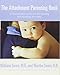 The Attachment Parenting Book : A Commonsense Guide to Understanding and Nurturing Your Baby by William Sears MD, Martha Sears RN