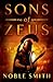 Sons of Zeus: A Novel (Nikias of Plataea Book 1) by Noble Smith