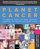 Planet Cancer: The Frequently Bizarre Yet Always Informative Experiences And Thoughts Of Your Fellow by Heidi Di Adams, Christopher Schultz
