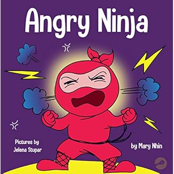 Angry Ninja: A Children�s Book About Fighting and Managing Anger (Ninja Life Hacks)