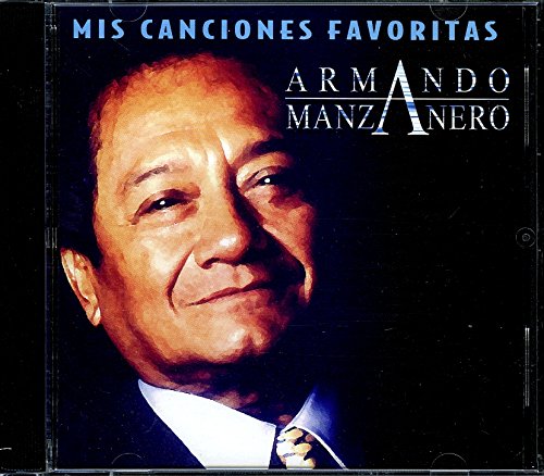 Manzanero, Armando - Mis Canciones Favoritas - Amazon.com Music