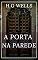 Livro A PORTA NA PAREDE: E Outras Histórias