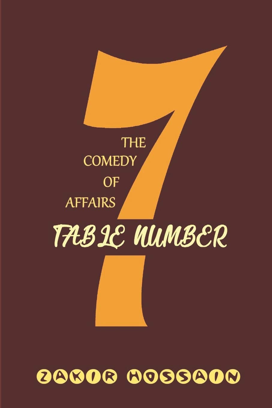 Amazon Com Table Number 7 The Comedy Of Affairs Hossain Zakir Absurd Absurd Books