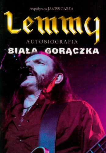 Lemmy. Biała gorączka - Lemmy Kilmister, Janiss Garza [książka]