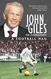 John Giles: A Football Man - My Autobiography