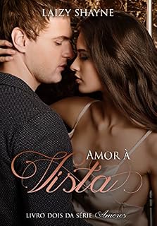 Livro Amor à Vista (Série Amores Livro 2)