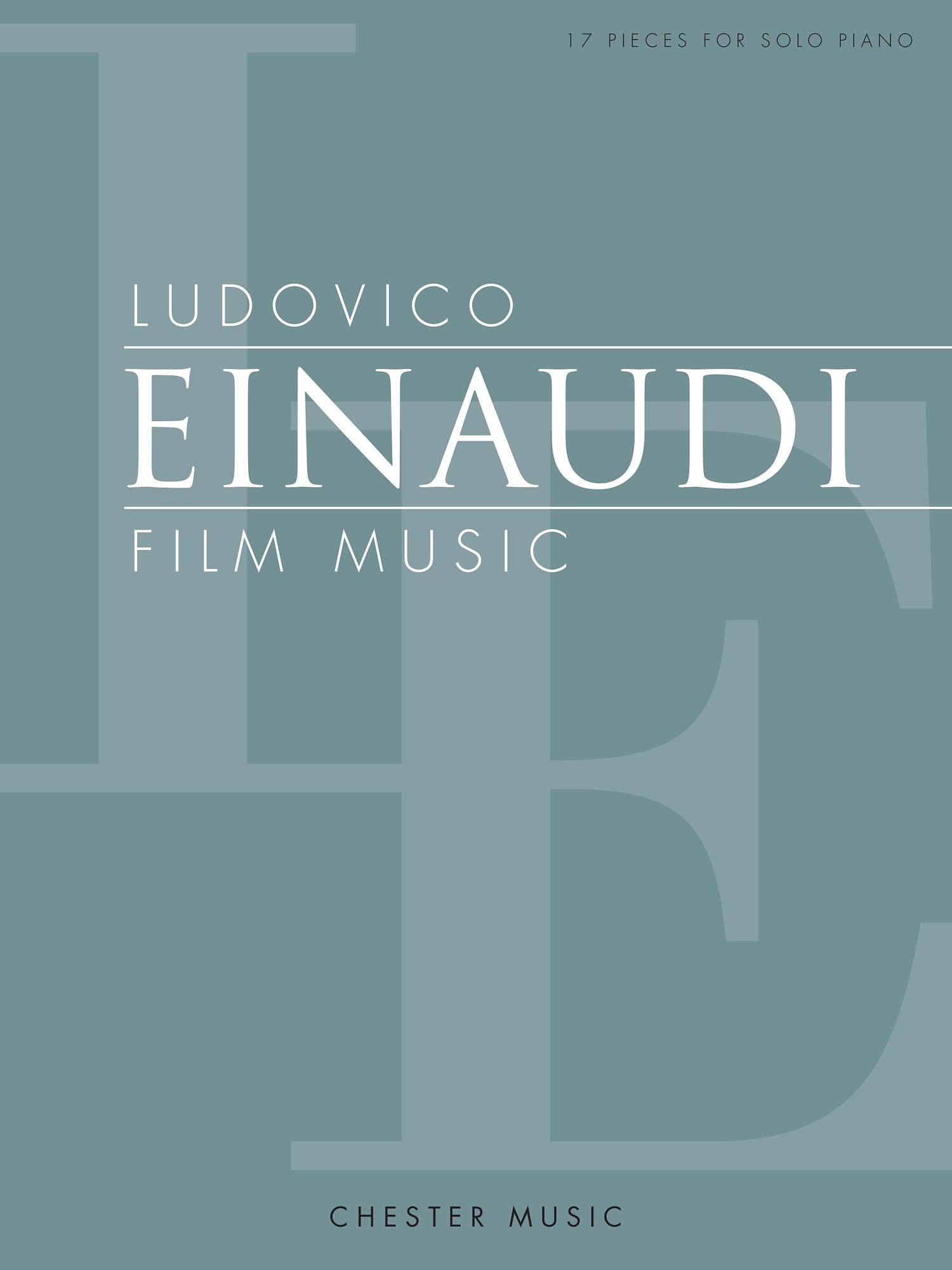 Ludovico Einaudi: Film Music: 17 Pieces for Solo Piano