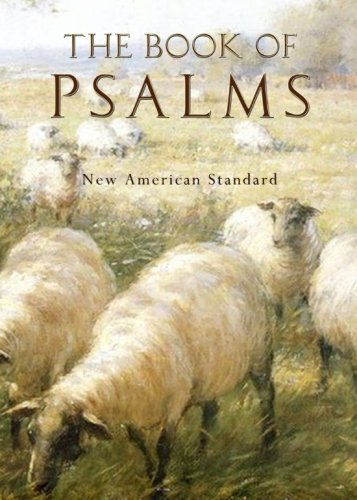 The Book of Psalms: New American Standard: David, King, Jesus, Entirely ...